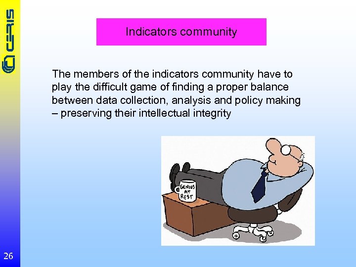 Indicators community The members of the indicators community have to play the difficult game