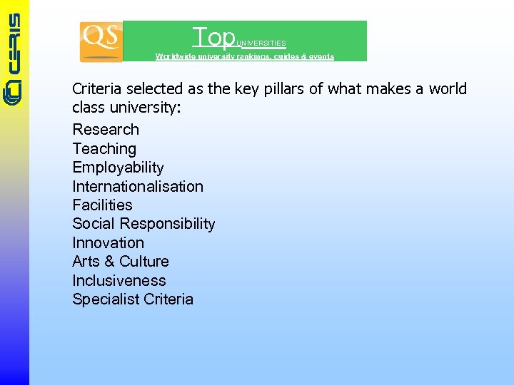 Top UNIVERSITIES Worldwide university rankings, guides & events Criteria selected as the key pillars