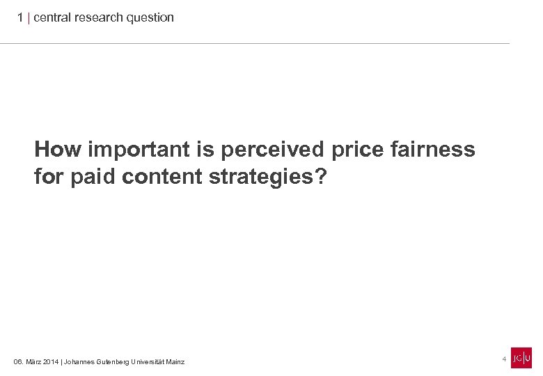 1 | central research question How important is perceived price fairness for paid content