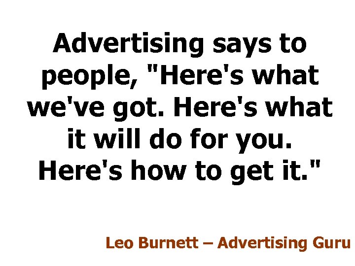 Advertising says to people, 