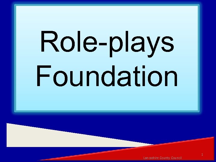 Role-plays Foundation Lancashire County Council 1 