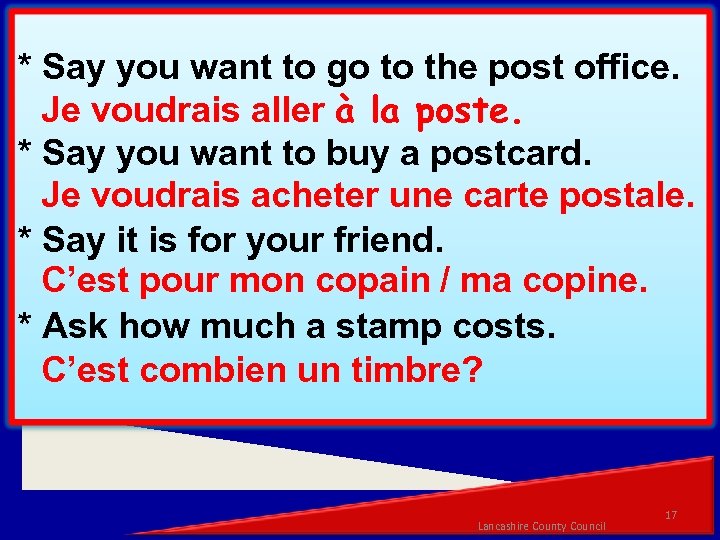 * Say you want to go to the post office. Je voudrais aller à