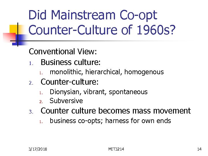 Did Mainstream Co-opt Counter-Culture of 1960 s? Conventional View: 1. Business culture: 1. 2.