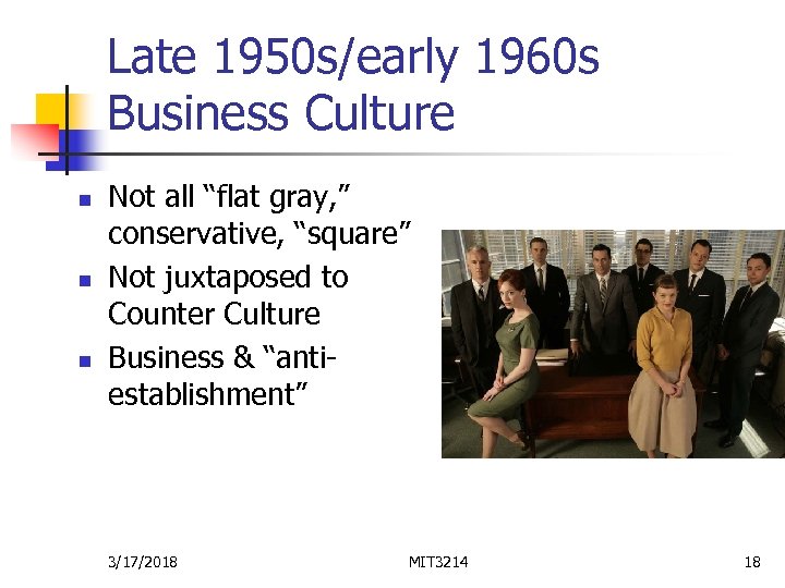 Late 1950 s/early 1960 s Business Culture n n n Not all “flat gray,