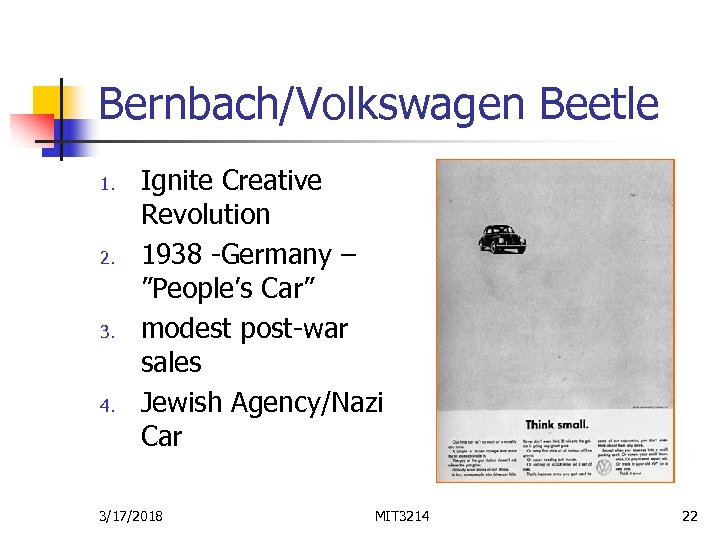 Bernbach/Volkswagen Beetle 1. 2. 3. 4. Ignite Creative Revolution 1938 -Germany – ”People’s Car”