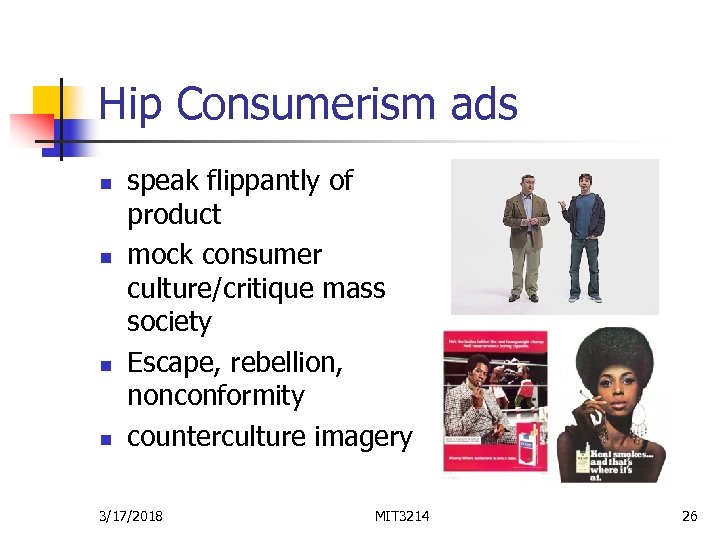 Hip Consumerism ads n n speak flippantly of product mock consumer culture/critique mass society