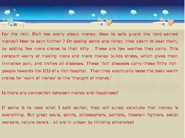 For the rich: Rich too worry about money. How to safe guard the hard-earned