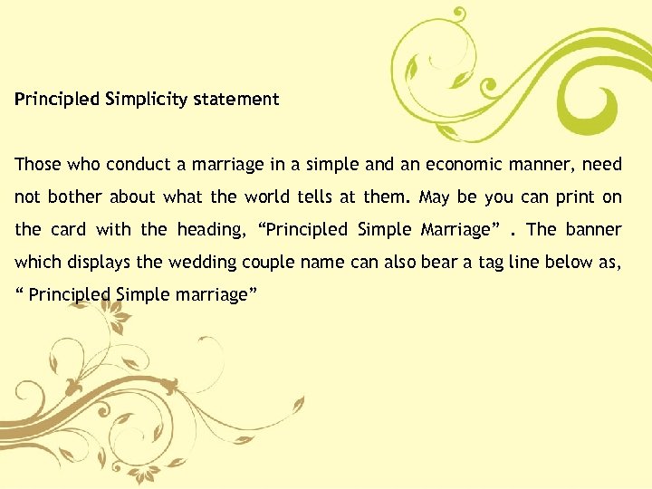 Principled Simplicity statement Those who conduct a marriage in a simple and an economic