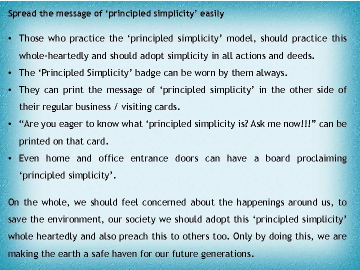 Spread the message of ‘principled simplicity’ easily • Those who practice the ‘principled simplicity’