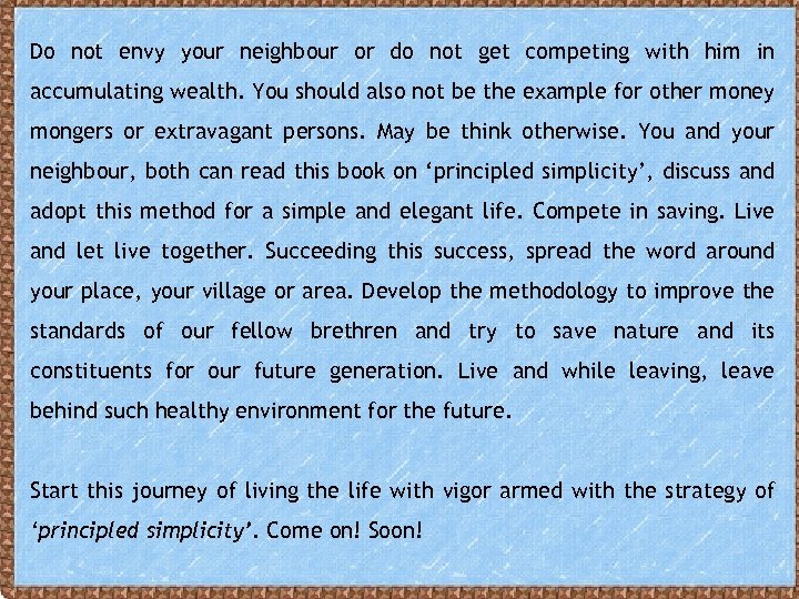Do not envy your neighbour or do not get competing with him in accumulating