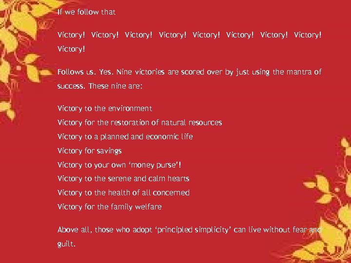If we follow that Victory! Victory! Victory! Follows us. Yes. Nine victories are scored