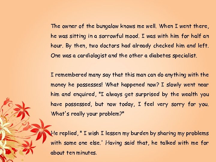 The owner of the bungalow knows me well. When I went there, he was