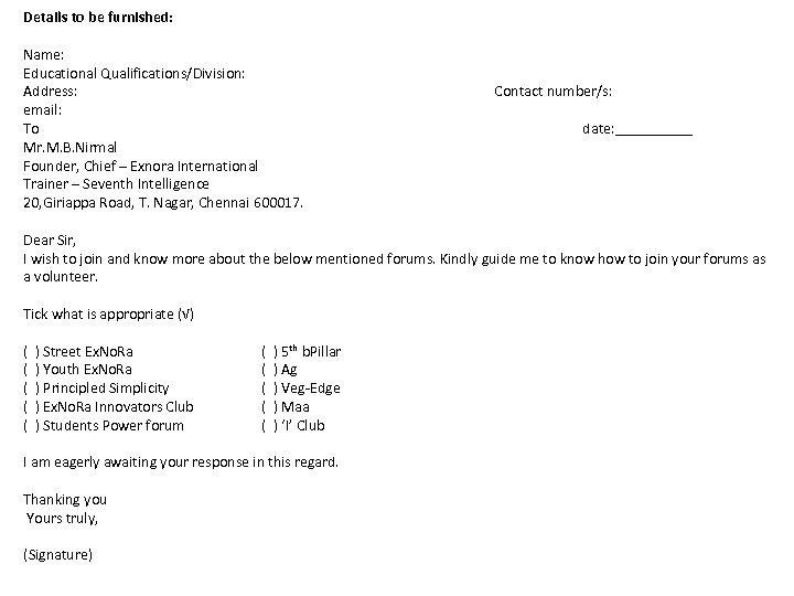 Details to be furnished: Name: Educational Qualifications/Division: Address: Contact number/s: email: To date: _____