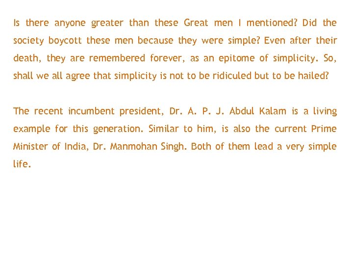 Is there anyone greater than these Great men I mentioned? Did the society boycott