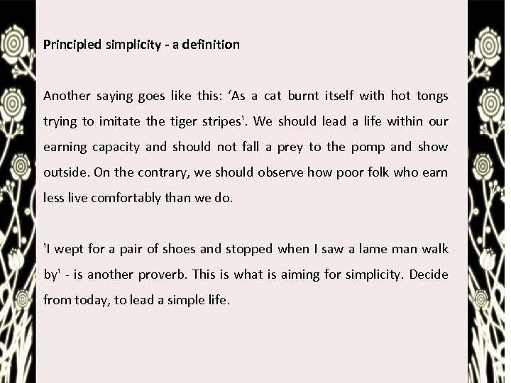 Principled simplicity - a definition Another saying goes like this: ‘As a cat burnt