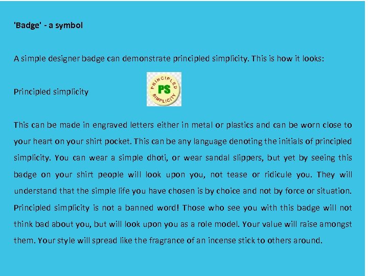 'Badge' - a symbol A simple designer badge can demonstrate principled simplicity. This is