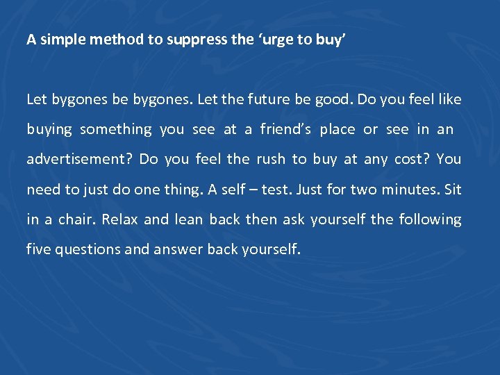 A simple method to suppress the ‘urge to buy’ Let bygones be bygones. Let