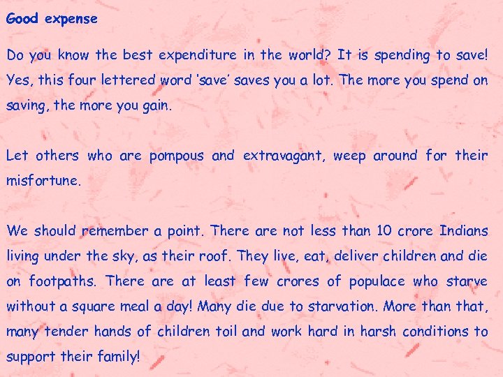 Good expense Do you know the best expenditure in the world? It is spending