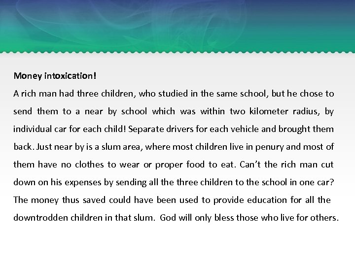 Money intoxication! A rich man had three children, who studied in the same school,