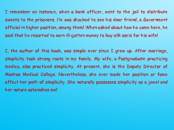 I remember an instance, when a bank officer, went to the jail to distribute