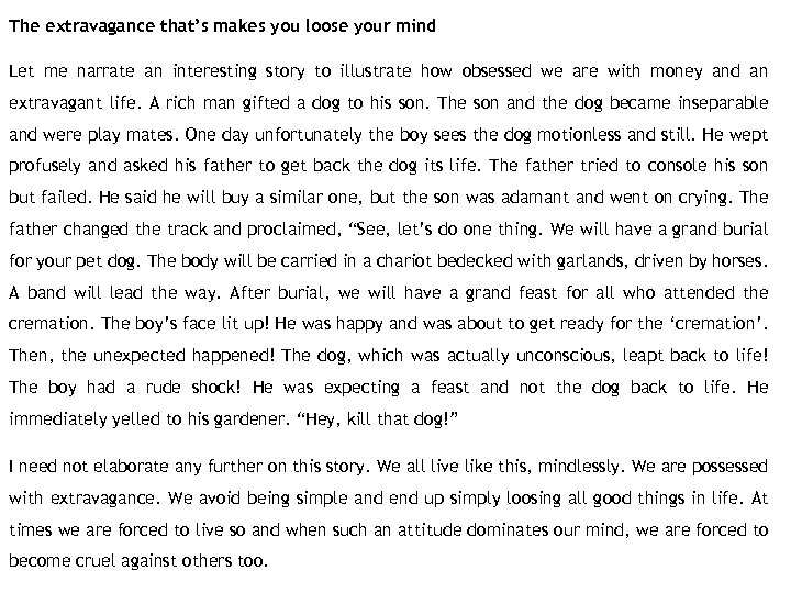 The extravagance that’s makes you loose your mind Let me narrate an interesting story