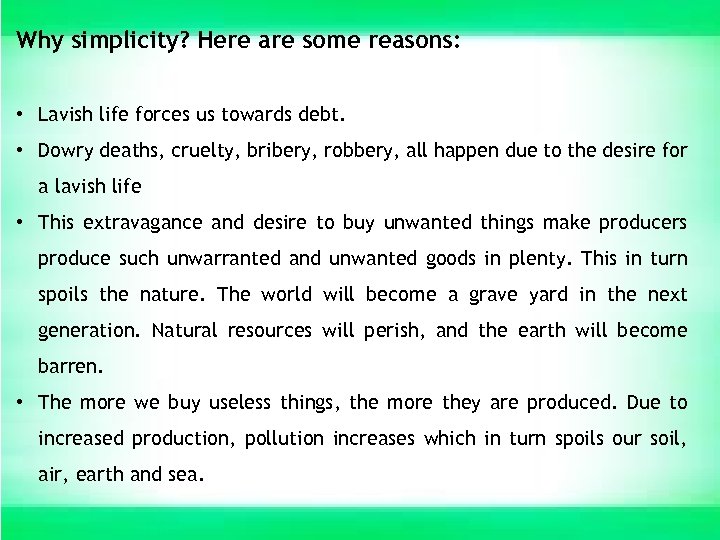 Why simplicity? Here are some reasons: • Lavish life forces us towards debt. •