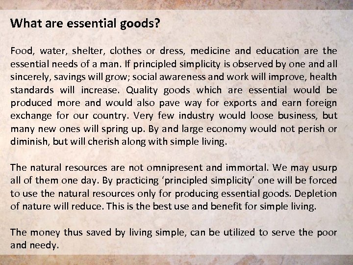 What are essential goods? Food, water, shelter, clothes or dress, medicine and education are