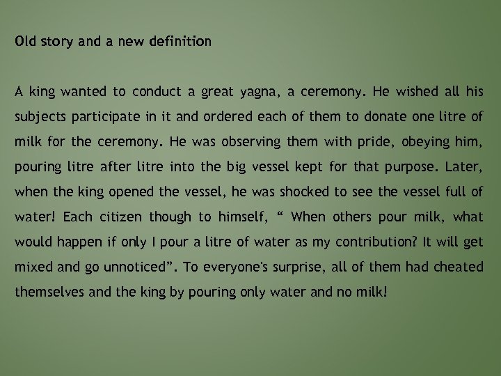 Old story and a new definition A king wanted to conduct a great yagna,