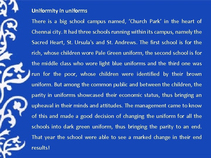 Uniformity in uniforms There is a big school campus named, ‘Church Park’ in the
