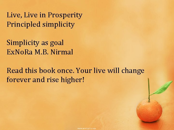 Live, Live in Prosperity Principled simplicity Simplicity as goal Ex. No. Ra M. B.