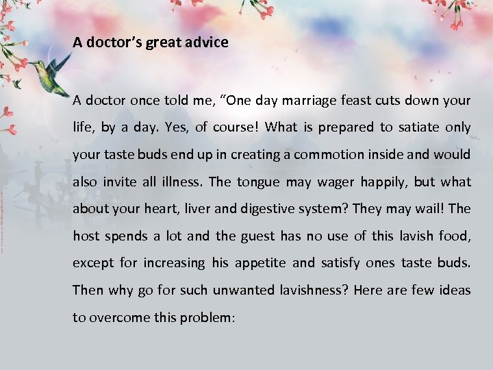 A doctor’s great advice A doctor once told me, “One day marriage feast cuts