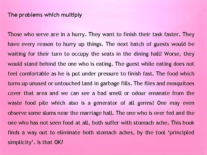 The problems which multiply Those who serve are in a hurry. They want to