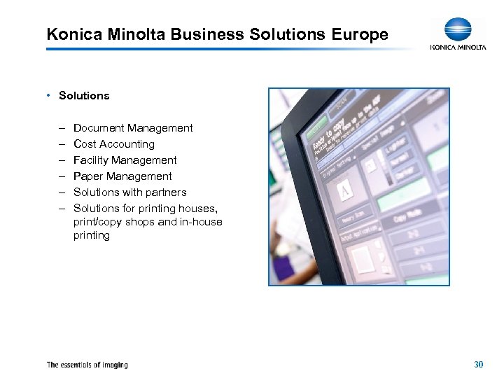 Konica Minolta Business Solutions Europe • Solutions – – – Document Management Cost Accounting