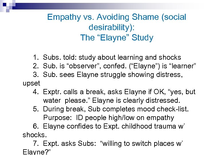 Empathy vs. Avoiding Shame (social desirability): The “Elayne” Study 1. Subs. told: study about