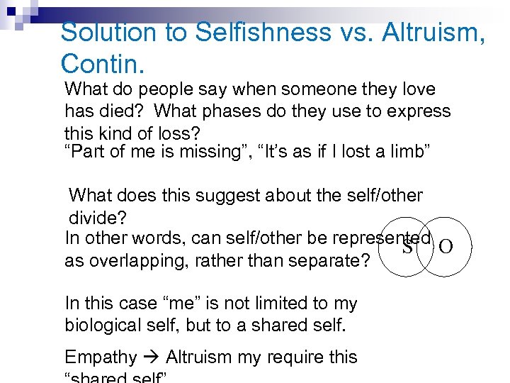 Solution to Selfishness vs. Altruism, Contin. What do people say when someone they love