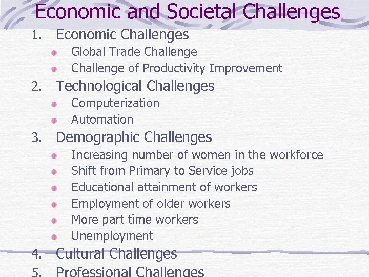 Economic and Societal Challenges 1. Economic Challenges Global Trade Challenge of Productivity Improvement 2.