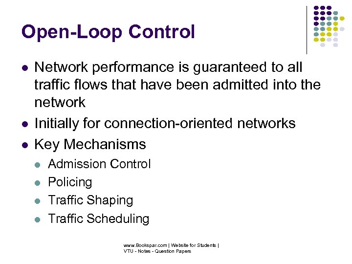 Open-Loop Control Network performance is guaranteed to all traffic flows that have been admitted
