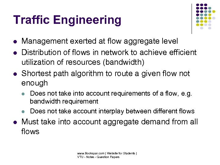 Traffic Engineering Management exerted at flow aggregate level Distribution of flows in network to