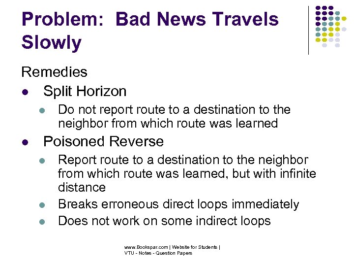 Problem: Bad News Travels Slowly Remedies Split Horizon Do not report route to a