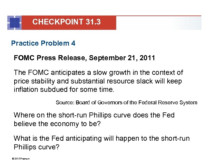 CHECKPOINT 31. 3 Practice Problem 4 FOMC Press Release, September 21, 2011 The FOMC