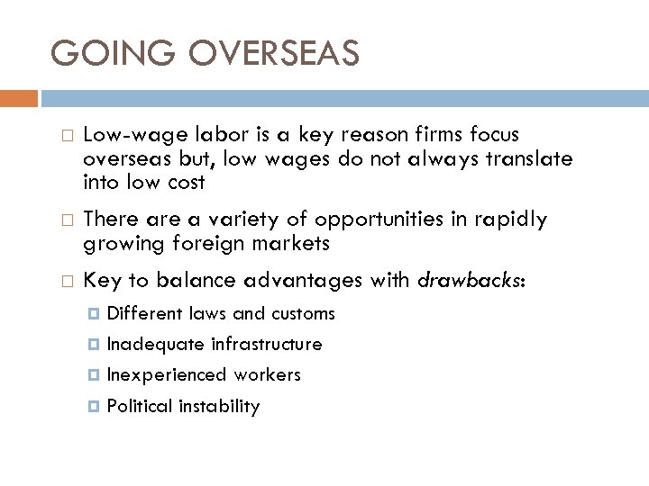 GOING OVERSEAS Low-wage labor is a key reason firms focus overseas but, low wages