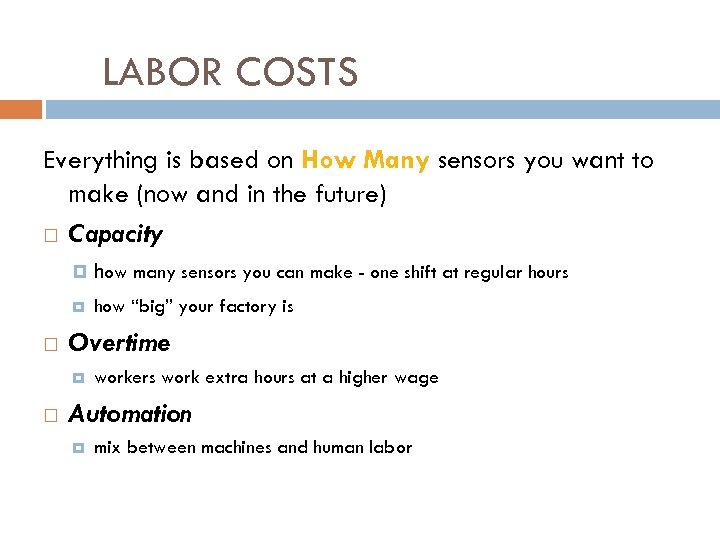 LABOR COSTS Everything is based on How Many sensors you want to make (now