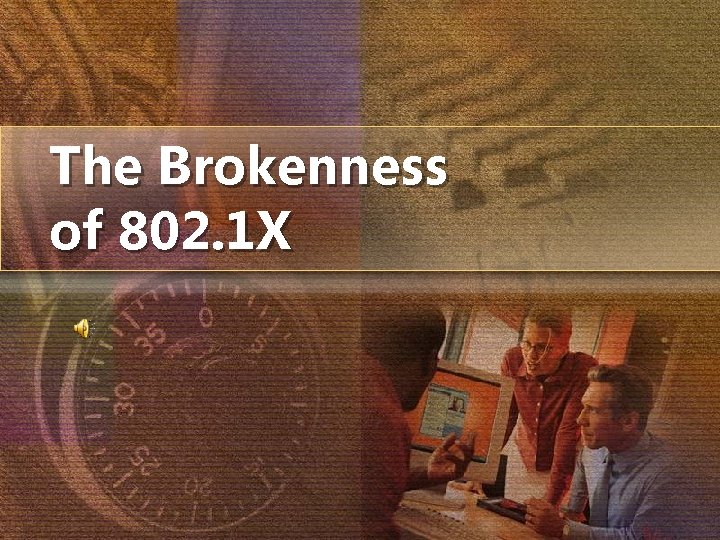 The Brokenness of 802. 1 X 