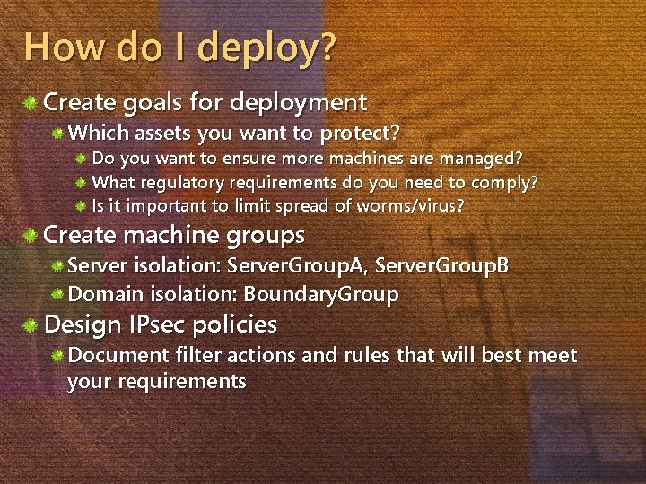 How do I deploy? Create goals for deployment Which assets you want to protect?