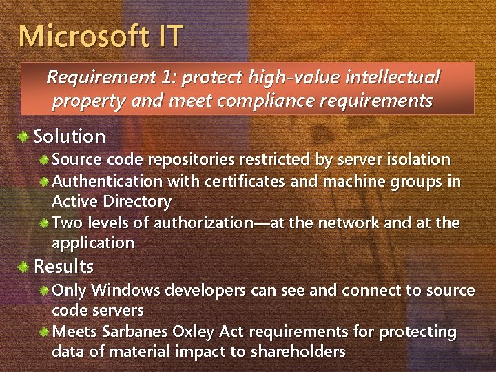 Microsoft IT Requirement 1: protect high-value intellectual property and meet compliance requirements Solution Source