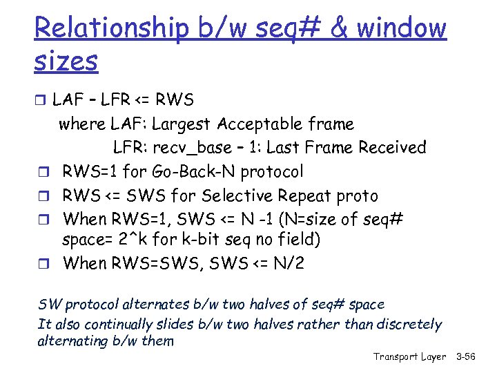 Relationship b/w seq# & window sizes r LAF – LFR <= RWS r r