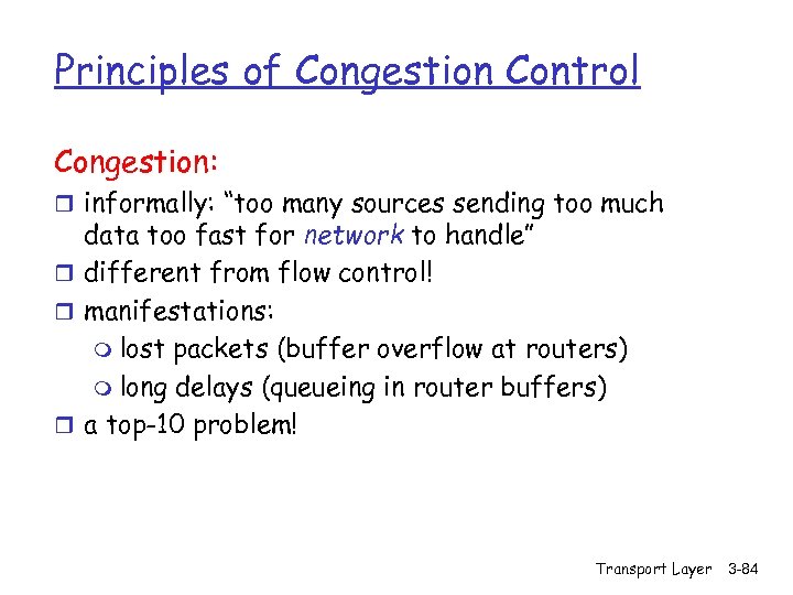 Principles of Congestion Control Congestion: r informally: “too many sources sending too much data