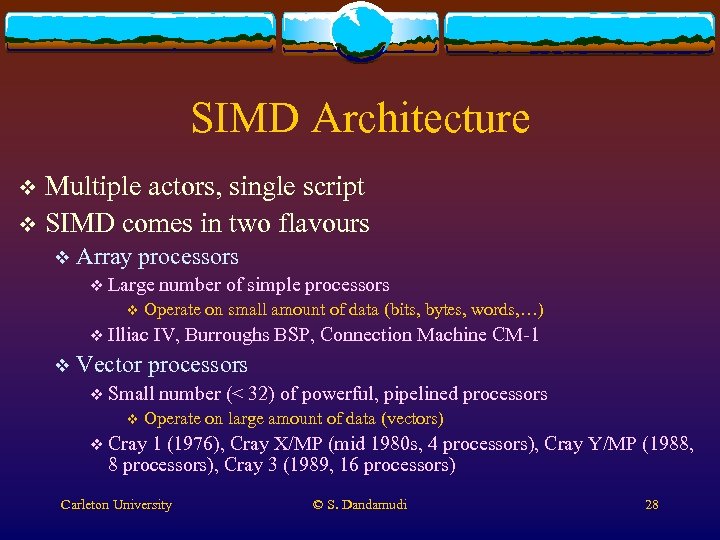 SIMD Architecture Multiple actors, single script v SIMD comes in two flavours v v