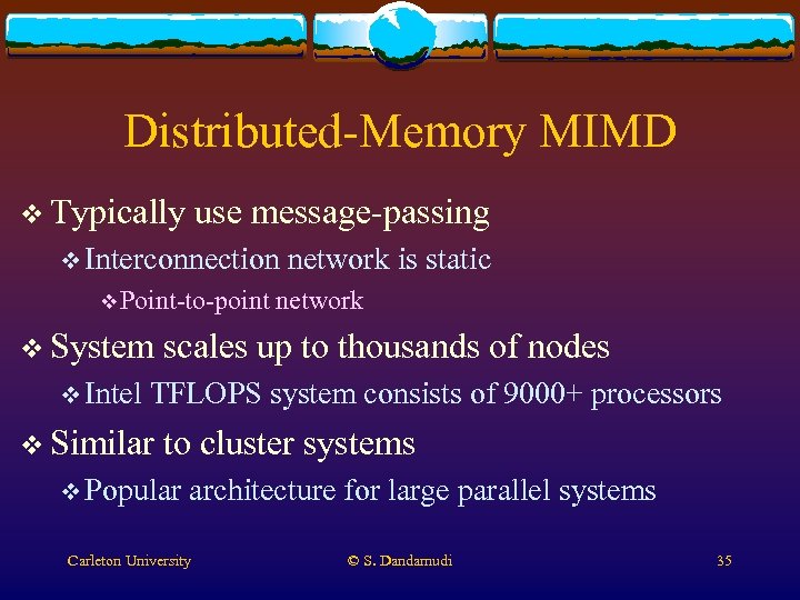 Distributed-Memory MIMD v Typically use message-passing v Interconnection v Point-to-point v System v Intel