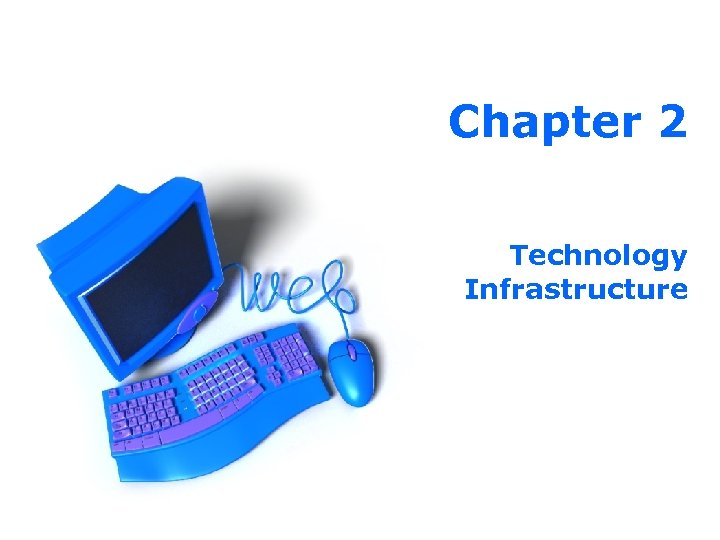 Chapter 2 Technology Infrastructure 